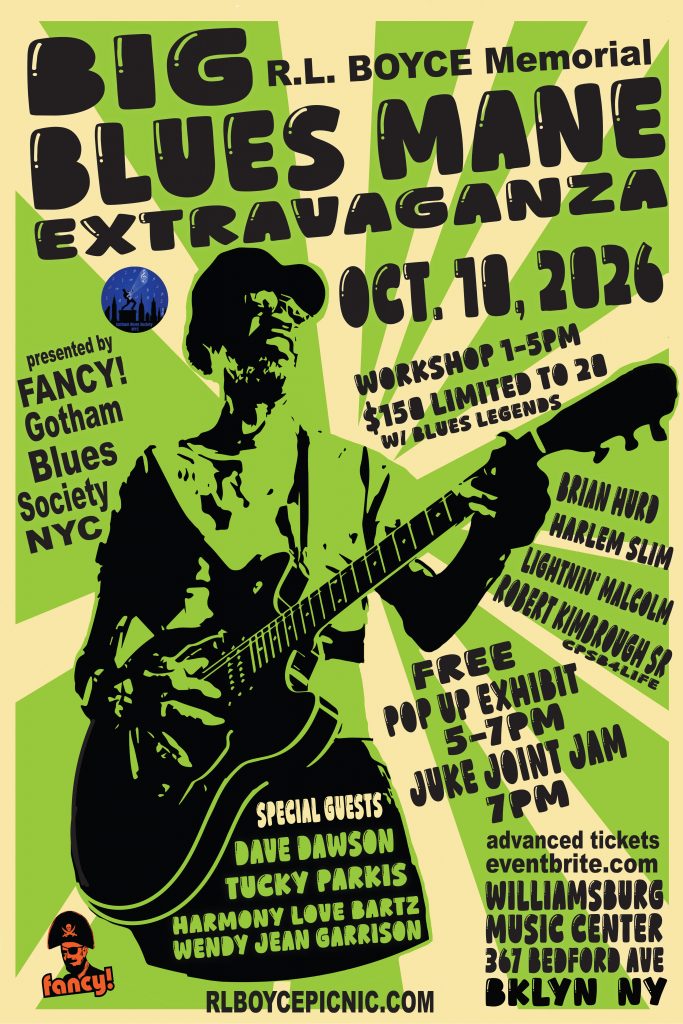 Big Blues mane Extravaganza R.L.Boyce Memorial NYC workshop, popup exhibit and club jam at Williamsburg music center nonprofit black owned club, Williamsburg Brooklyn NY all ages